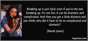 Breaking up is just hard, even if you're the one breaking up. It's not ...
