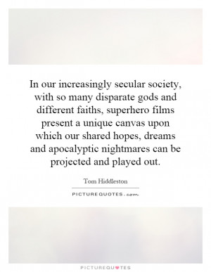 In our increasingly secular society, with so many disparate gods and ...