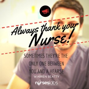 16 Always thank your nurse. Sometimes they’re the only one between ...