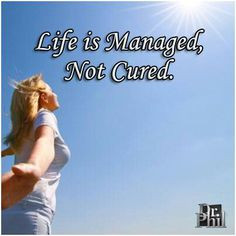 life is managed, not cured - Dr Phil