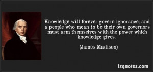 ... knowledge gives. (James Madison) #quotes #quote #quotations #