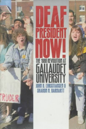 by marking “Deaf President Now!: The 1988 Revolution at Gallaudet ...