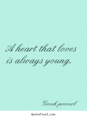 Make custom picture quotes about love - A heart that loves is always ...