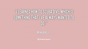 learned how to scuba dive, which is something that I've always ...