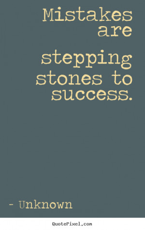 ... quotes about success - Mistakes are stepping stones to success