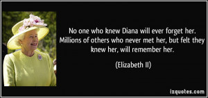 knew Diana will ever forget her. Millions of others who never met her ...