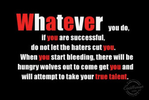 Jealousy Quote: Whatever you do, if you are successful,... Jealousy-(3 ...