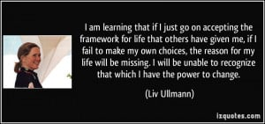 quote-i-am-learning-that-if-i-just-go-on-accepting-the-framework-for ...