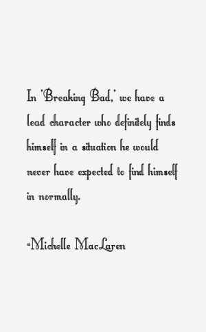 Michelle MacLaren Quotes & Sayings