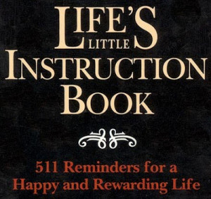 Life's Little Instruction Book, page 134 + a great quote . . .