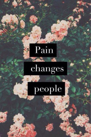 people quote quotes pain hurt inspiration deep Change