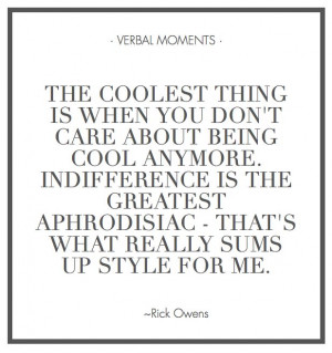 ... Quotes Flowing, Phrases Words, Owens Indiff, Iwen Quotes, Rick Owens