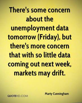 Marty Cunningham - There's some concern about the unemployment data ...