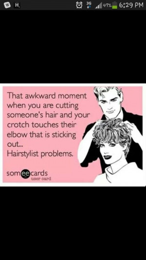 Hair Stylist Quotes Hair stylist problems!
