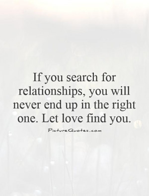 Let Love Find You Quotes Let love find you.