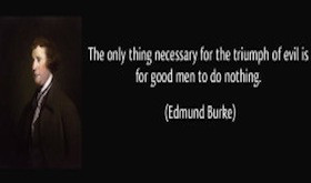 quote-the-only-thing-necessary-for-the-triumph-of-evil-is-for-good-men ...