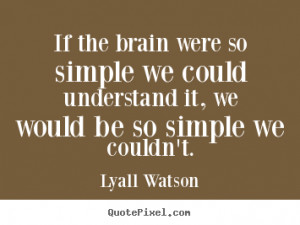 ... lyall watson more inspirational quotes life quotes friendship quotes