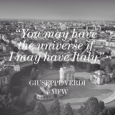 ... quotes from Italian Romantic composer Giuseppe Verdi. #MFW vive italia
