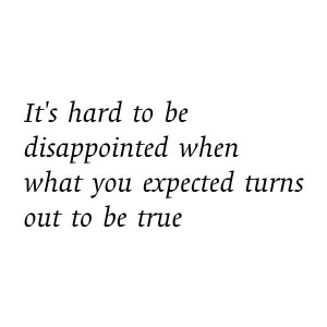 ... expected turns out to be true.” ― Jay Asher, Thirteen Reasons Why