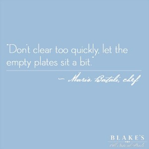 ... , let the empty plates sit a bit.” – Mario Batali, chef #quote