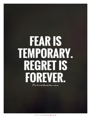 ... Quotes Regret Quotes Fear Quotes Be Strong Quotes Be Brave Quotes