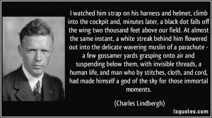 ... god of the sky for those immortal moments. - Charles Lindbergh