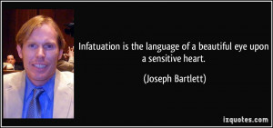 ... language of a beautiful eye upon a sensitive heart. - Joseph Bartlett