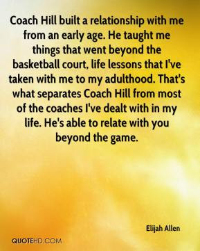 Coach Hill From Most Of The Coaches Ive Dealt With In My Life Hes