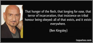 that longing for ease, that terror of incarceration, that insistence ...