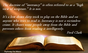 The quote is from Fred Clark’s blog post, “Inerrancy is Not a ...