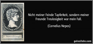 ... sondern meiner Freunde Treulosigkeit war mein Fall. (Cornelius Nepos