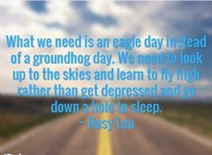 What we need is an eagle day instead of a groundhog day. We need to ...