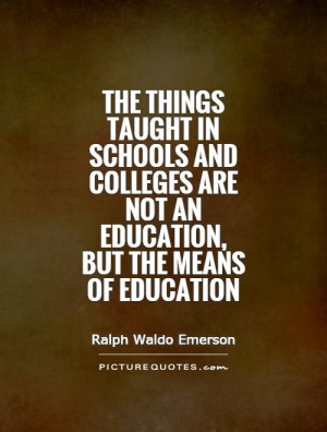Education Quotes School Quotes Learning Quotes College Quotes Ralph ...