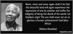 Never, never and never again shall it be that this beautiful land will ...