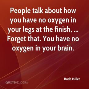 Bode Miller - People talk about how you have no oxygen in your legs at ...
