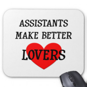 Assistants Make Better Lovers Mousepad