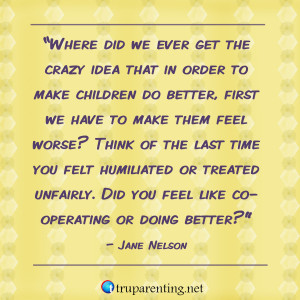 13. “If you want your children to improve, let them overhear the ...