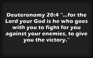... you to fight for you against your enemies, to give you the victory