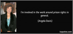 involved in the work around prison rights in general. - Angela ...
