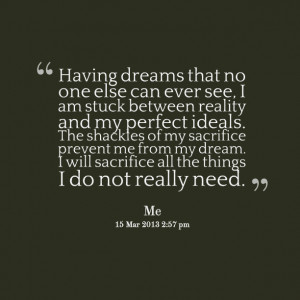 Quotes Picture: having dreams that no one else can ever see, i am ...