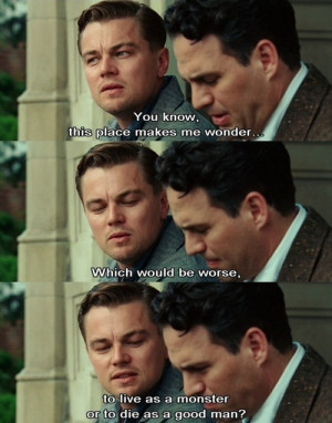 Shutter Island : To live as a monster or to die as a good man?