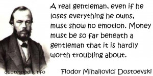 ... no emotion. Money must be so far beneath a gentleman that it is hardly