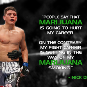 nick diaz marijuana quote meme -mma fighter picture | MMAFury