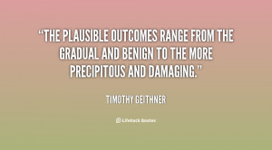The plausible outcomes range from the gradual and benign to the more ...