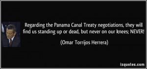 Regarding the Panama Canal Treaty negotiations, they will find us ...