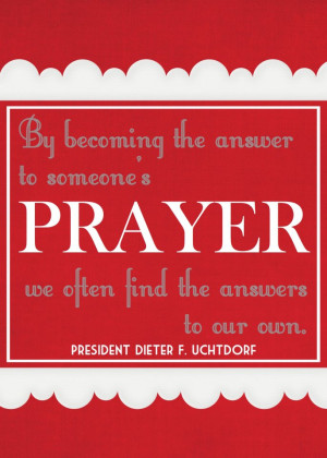 by becoming the answer to someone s prayer we often find the answer to ...
