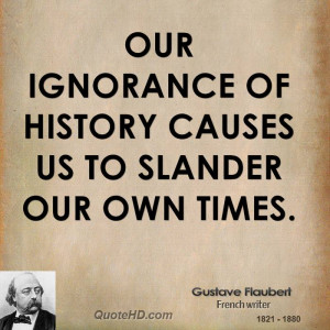Gustave Flaubert History Quotes