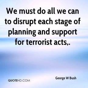 ... can to disrupt each stage of planning and support for terrorist acts