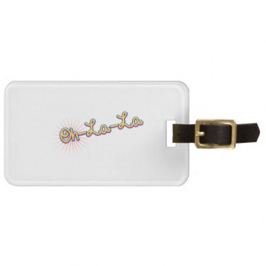 Oh La La - Cute Sayings Words Quotes Travel Bag Tag