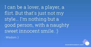 ... nothing but a good person, with a naughty sweet innocent smile